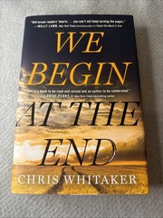 We Begin at the End by Chris Whitaker (2021, Hardcover)