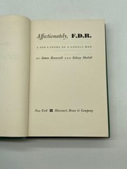 Affectionately, F. D. R. (Signed) A Son’s Story of a Lonely Man