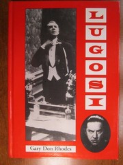 Lugosi His Life in Film on Stage and in the Hearts of Horror Lovers Rhodes 1997