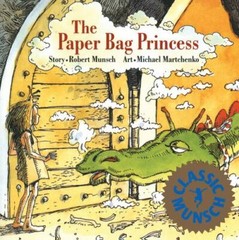 The Paper Bag Princess; Munsch for Kids- Robert Munsch, 9780920236161, paperback