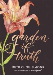 Garden of Truth – Hardcover, by Simons Ruth Chou – Very Good